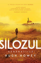 Silozul. Generatiile (Seria SILOZUL, partea a 3-a, ed. 2024) - Hugh Howey (ISBN: 9786064318121)