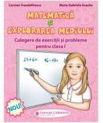 Matematica si explorarea mediului. Culegere de exercitii si probleme, clasa 1 - Carmen Trandafirescu (ISBN: 9789731234731)