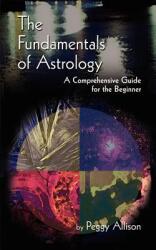 The Fundamentals of Astrology: The Fundamentals of Astrology (ISBN: 9780759663107)