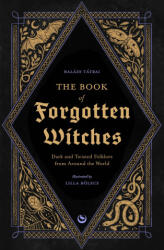The Book of Forgotten Witches - Balázs Tátrai (2024)