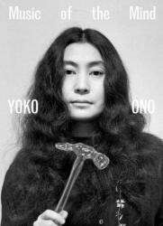 Yoko Ono: Music of the Mind - Andrew Wilson, Juliet Bingham (2024)