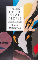 Tales of the Seal People: Scottish Folk Tales - Duncan Williamson (2019)