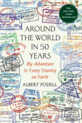 AROUND THE WORLD IN 50 YEARS - Albert Podell (2016)