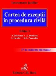 Cartea de exceptii in procedura civila. Editia 3 - Alexandru Bleoanca (ISBN: 9786061814466)