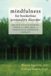 Mindfulness for Borderline Personality Disorder - Blaise Aguirre (2013)