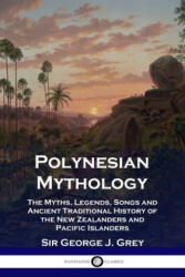 Polynesian Mythology - George J. Grey (ISBN: 9781789871654)