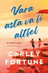 Vara asta va fi altfel - Carley Fortune (ISBN: 9786303052830)