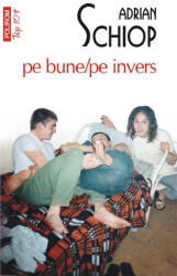 Pe bune/pe invers (editie de buzunar) - Adrian Schiop (ISBN: 9789734699919)