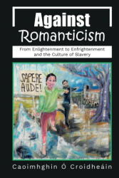 Against Romanticism (2022)