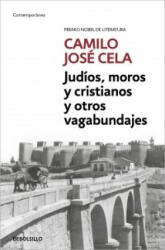 JUDIOS, MOROS Y CRISTIANOS Y OTROS VAGABUNDAJES - CELA, CAMILO JOSE (2021)