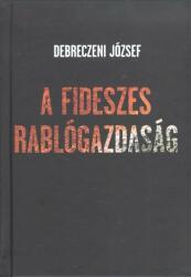 A Fideszes rablógazdaság (2013)