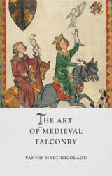 The Art of Medieval Falconry - Hadjinicolaou, Yannis (ISBN: 9781789149104)