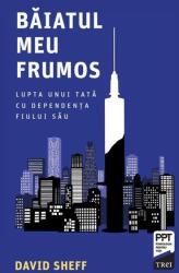 Baiatul meu frumos. Lupta unui tata cu dependenta fiului sau - David Sheff (ISBN: 9786064023032)
