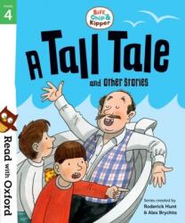 Read with Oxford: Stage 4: Biff, Chip and Kipper: A Tall Tale and Other Stories - Roderick Hunt, Paul Shipton (2018)
