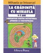 La gradinita cu Mihaela 4-5 ani - Laurentia Culea (ISBN: 9786066337083)