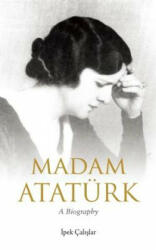 Madam Ataturk - ? pek Calislar (2014)