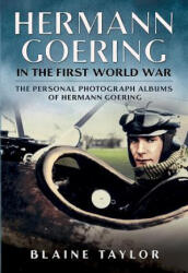 Hermann Goering in the First World War - Taylor Blaine (ISBN: 9781625450463)