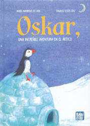María Manrique de Lara, Tanausú Jesús Díaz: Oskar, una increíble aventura en el ártico (ISBN: 9788419859075)