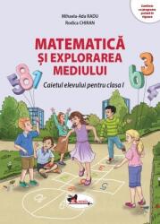 Matematica si explorarea mediului. Caietul elevului pentru clasa 1 - Mihaela Ada Radu (ISBN: 9786060096207)