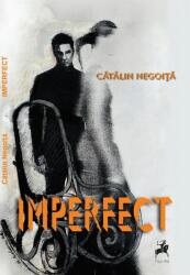 Imperfect - Catalin Negoita (ISBN: 9786060235521)
