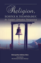 Religion, Science & Technology: An Eastern Orthodox Perspective - Kallistos Ware, M G Michael, Katina Michael (ISBN: 9781741282634)