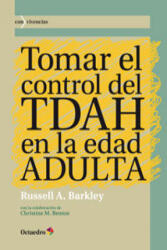 Tomar el control del TDAH en la edad adulta - Russell A. Barkley (ISBN: 9788499213811)