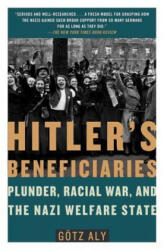 HITLERS BENEFICIARIES - Götz Aly (2008)