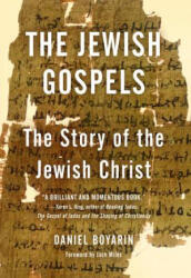 Jewish Gospels - Daniel Boyarin (2013)