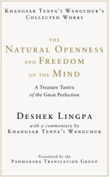 The Natural Openness and Freedom of the Mind - Deshek Lingpa, Padmakara Translation Group (2024)