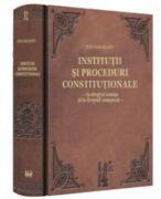 Institutii si proceduri constitutionale - in dreptul roman si in dreptul comparat - Ion Deleanu (ISBN: 9786063914829)