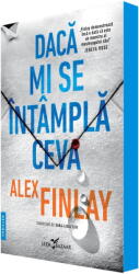 Daca mi se intampla ceva - Alex Finlay (ISBN: 9786060885894)