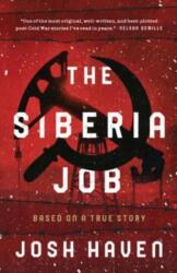 The Siberia Job - Josh Haven (ISBN: 9781613165478)