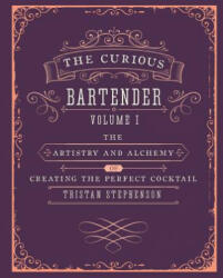 Curious Bartender Volume 1 - Tristan Stephenson (2013)