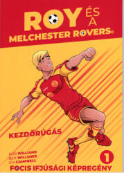 Roy és a Melchester Rovers - Kezdőrúgás (ISBN: 9786156499547)