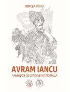 Avram Iancu, fauritor de istorie nationala - Mircea Popa (ISBN: 9786303141343)