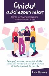 Ghidul adolescentelor pentru supravietuirea in liceu, prietenii si mediul online - Lucie Hemmen (ISBN: 9786303360546)