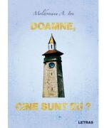 Doamne, cine sunt eu? - Ion Moldoveanu (ISBN: 9786303123400)