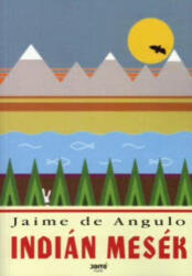 Jaime de Angulo: Indián mesék (ISBN: 9789639604100)