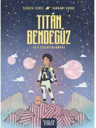 Titán Bendegúz és a zselatinlámpás (2024)