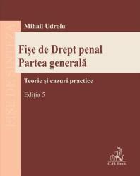 Fise de Drept penal. Partea generala, Editia 5 - Mihail Udroiu (ISBN: 9786061814527)