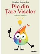 Pic din Tara Viselor: Auxiliar didactic - Alina Ion, Cristian Ion (ISBN: 9786303122526)