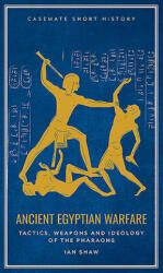 Ancient Egyptian Warfare - Ian Shaw (2019)