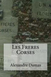 Les Freres Corses - Alexandre Dumas, Edibooks (2016)