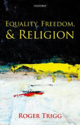 Equality, Freedom, and Religion - Roger Trigg (2013)