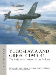 Greece and Yugoslavia 1940-41 - Basilio Martino, Graham Turner (ISBN: 9781472859242)