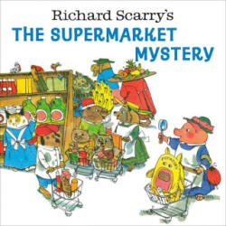 Richard Scarry's The Supermarket Mystery - SCARRY RICHARD (ISBN: 9780593569719)