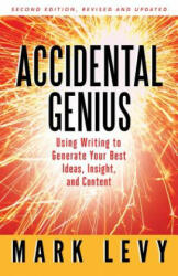 Accidental Genius: Using Writing to Generate Your Best Ideas, Insight, and Content - Mark Levy (2008)