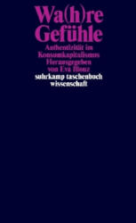 Wa(h)re Gefühle - Eva Illouz, Michael Adrian (2018)