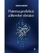 Puterea profetica a literelor ebraice - Naran Gheser (ISBN: 9786068998763)