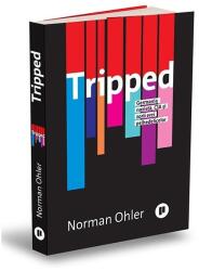 Tripped. Germania nazista, CIA si zorii erei psihedelicelor - Norman Ohler (ISBN: 9786067226188)